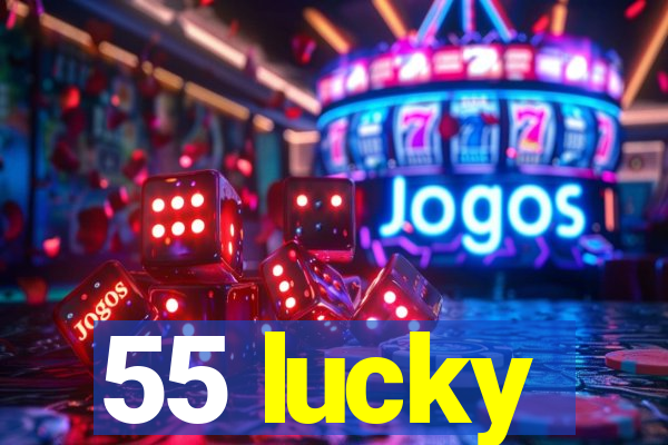 55 lucky